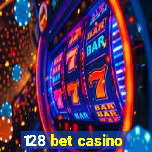 128 bet casino