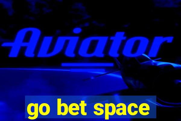 go bet space