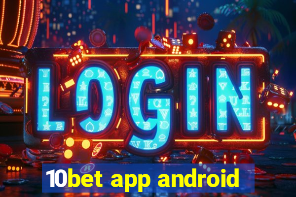 10bet app android