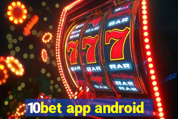 10bet app android