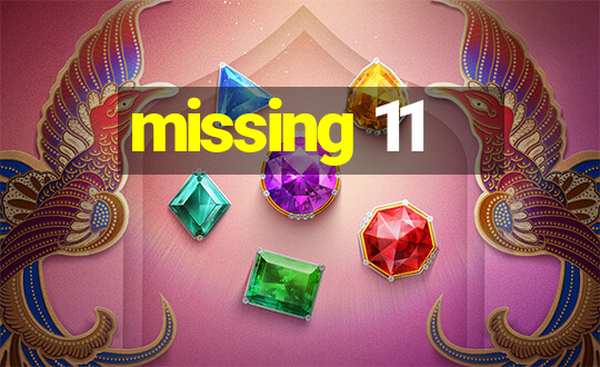 missing 11