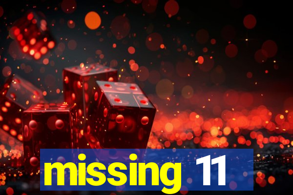 missing 11