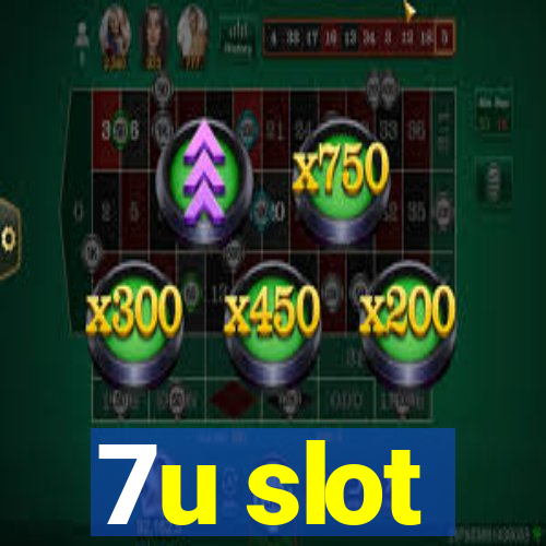 7u slot