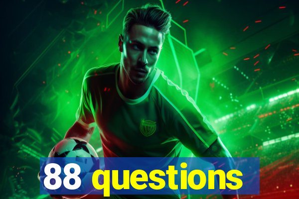 88 questions