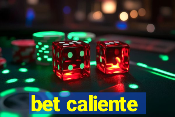 bet caliente