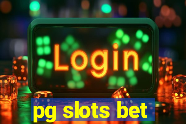 pg slots bet