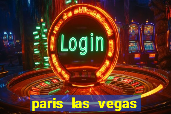 paris las vegas resort and casino