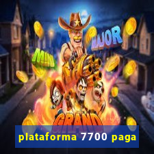 plataforma 7700 paga