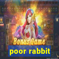 poor rabbit