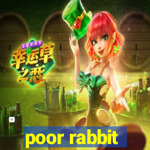 poor rabbit