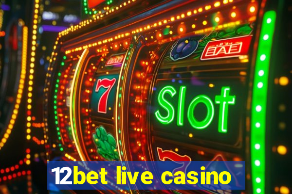 12bet live casino