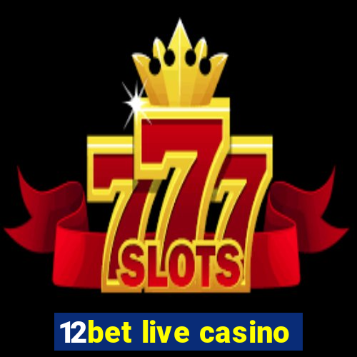 12bet live casino