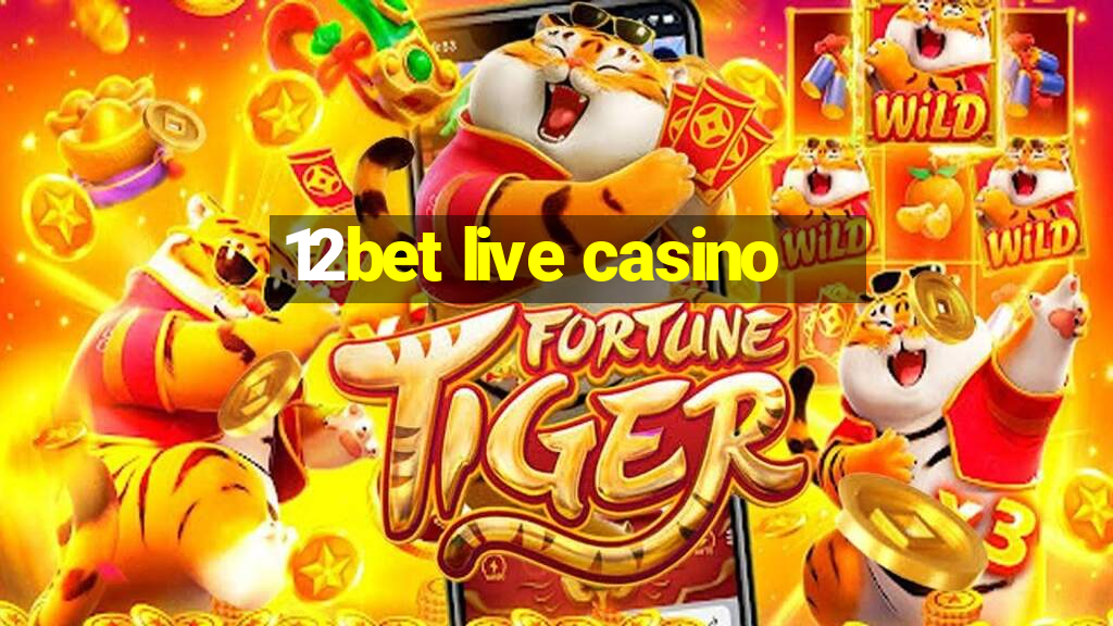 12bet live casino