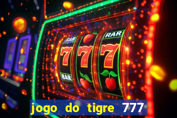 jogo do tigre 777 5 reais