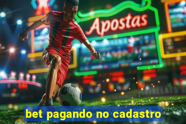 bet pagando no cadastro