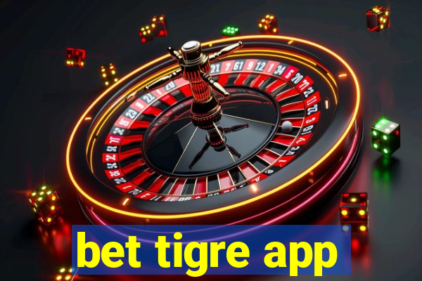 bet tigre app