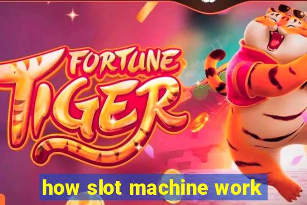 how slot machine work