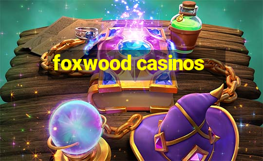 foxwood casinos