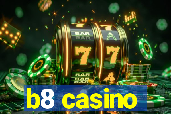 b8 casino