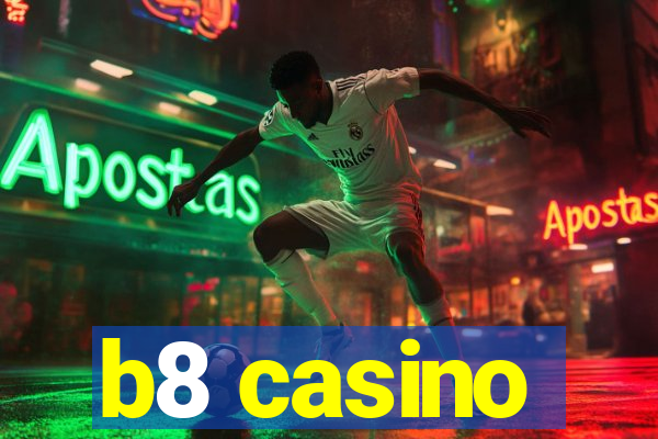 b8 casino