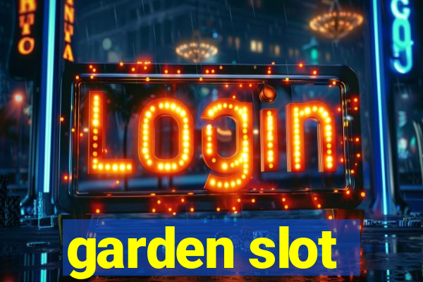 garden slot