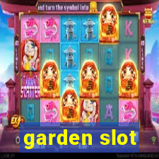 garden slot