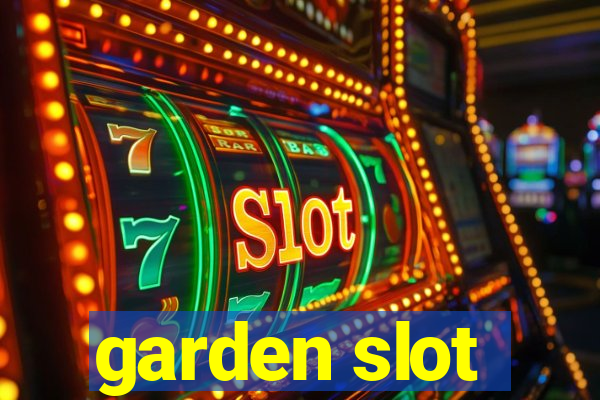 garden slot