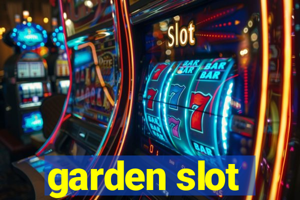 garden slot