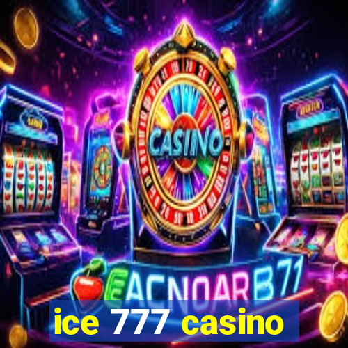 ice 777 casino