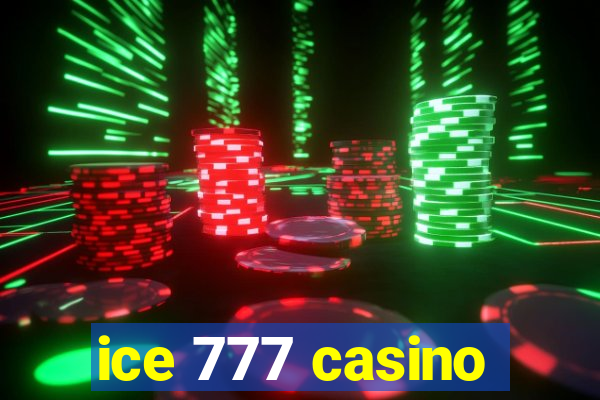 ice 777 casino