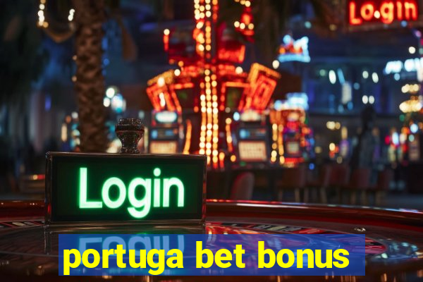 portuga bet bonus