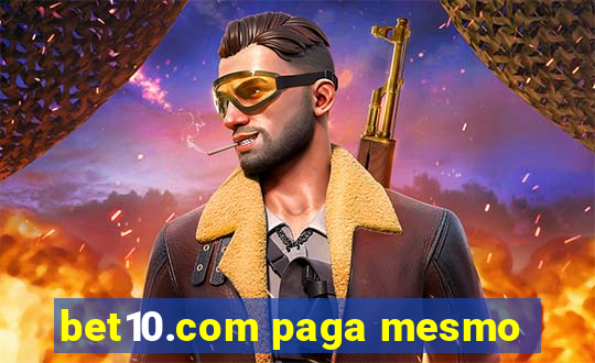 bet10.com paga mesmo