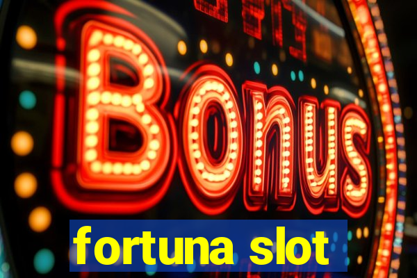 fortuna slot