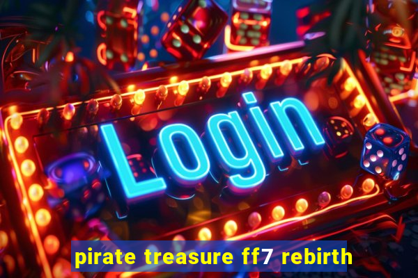 pirate treasure ff7 rebirth