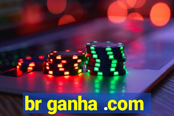 br ganha .com