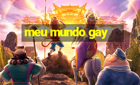 meu mundo gay