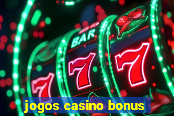 jogos casino bonus