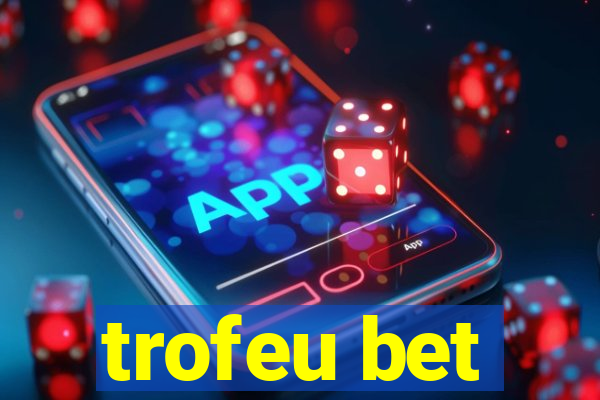 trofeu bet