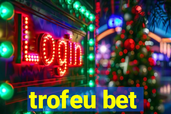 trofeu bet