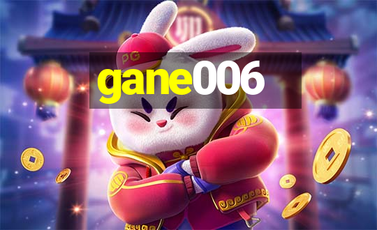 gane006