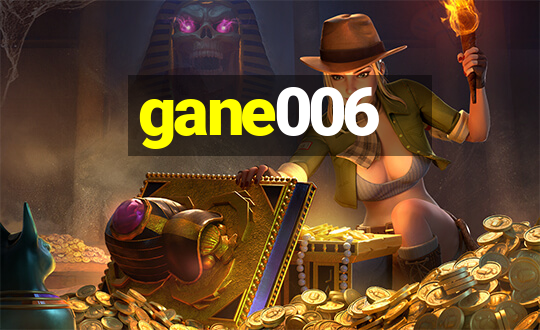 gane006