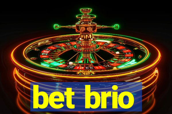 bet brio