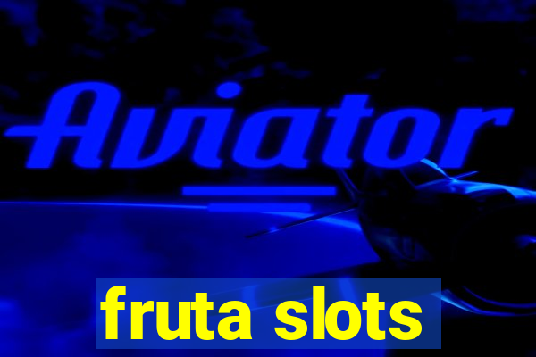 fruta slots