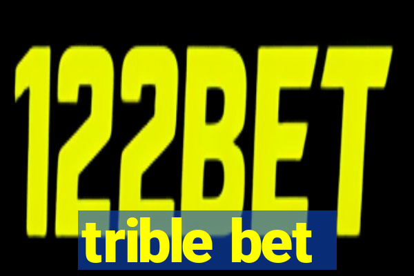 trible bet