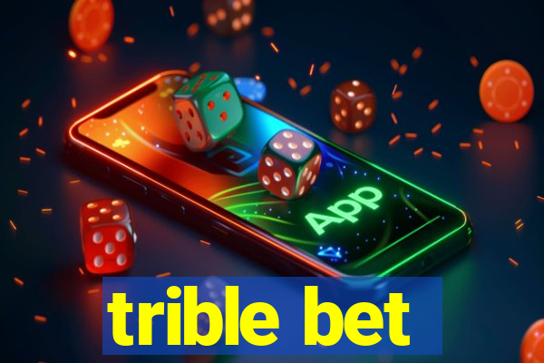 trible bet