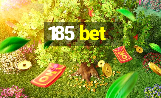 185 bet