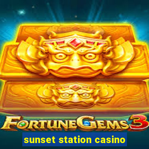 sunset station casino