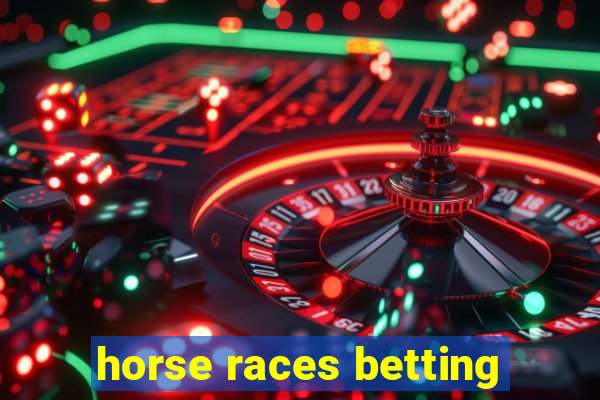 horse races betting