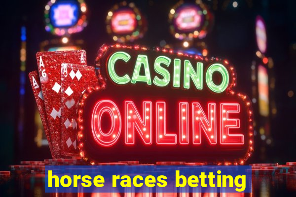 horse races betting