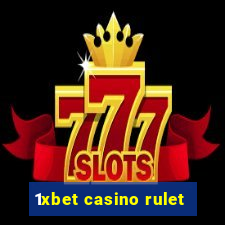 1xbet casino rulet